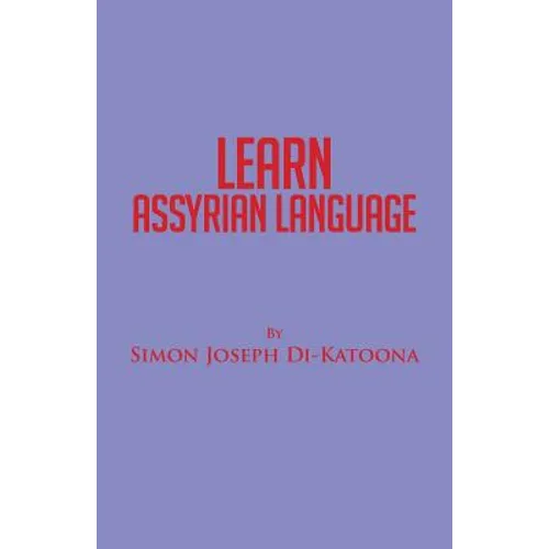 Learn Assyrian Language: Derivative of Aramaic Language - Paperback