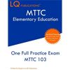 MTTC Elementary Education: One Full Practice Exam - 2020 Exam Questions - Free Online Tutoring - Paperback