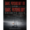 Dark Psychology 101 AND Dark Psychology Secrets 2021: (2 Books IN 1) - Paperback