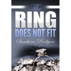 The Ring Does Not Fit - Hardcover