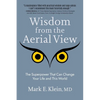 Wisdom from the Aerial View: The Superpower That Can Change Your Life and This World - Paperback