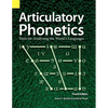 Articulatory Phonetics: Tools for Analyzing the World's Languages, 4th Edition - Paperback