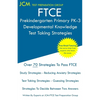 FTCE Prekindergarten Primary PK-3 Developmental Knowledge - Test Taking Strategies: FTCE 531 Exam - Free Online Tutoring - New 2020 Edition - The late - Paperback