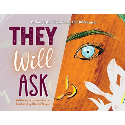 They Will Ask: A Story About Embracing Our Differences - Paperback