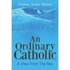 An Ordinary Catholic: A View From The Pew - Paperback