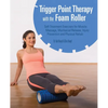Trigger Point Therapy with the Foam Roller: Self-Treatment Exercises for Muscle Massage, Myofascial Release, Injury Prevention and Physical Rehab - Paperback
