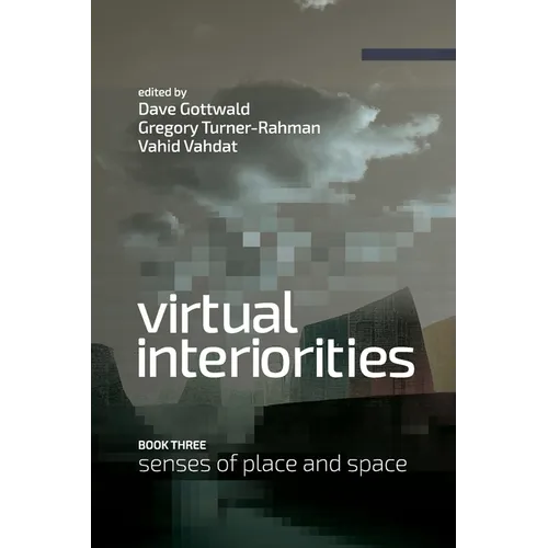 Virtual Interiorities: Senses of Place and Space - Paperback