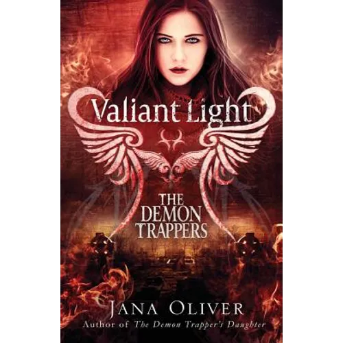 Valiant Light: A Demon Trappers Novel - Paperback