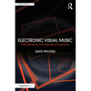 Electronic Visual Music: The Elements of Audiovisual Creativity - Paperback