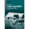 Yad Vashem: The Challenge of Shaping a Holocaust Remembrance Site, 1942-1976 - Paperback