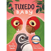 Tuxedo Baby: A Little Penguin Gets A Home - Hardcover