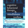 Cognitive Behavioral Therapy & Mindfulness Toolbox: 50 Tips, Tools and Handouts for Anxiety, Stress, Depression, Personality and Mood Disorders - Paperback