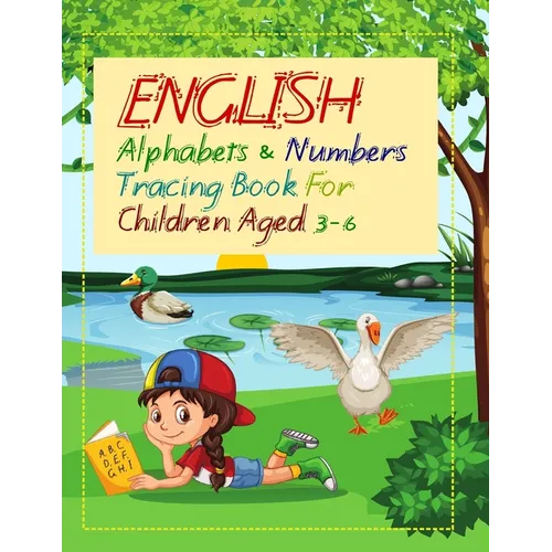 English Alphabets and Numbers Tracing Book for Children Aged 3 - 6: A cute book for your little kid/child (Age 3+) to help him/her learn the alphabets - Paperback