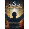 El Protocolo del Padre Nuestro: Protocolo a su presencia - Paperback