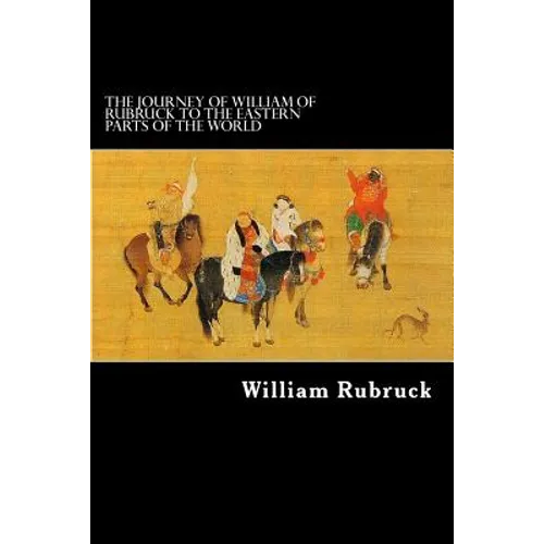 The Journey Of William Of Rubruck To The Eastern Parts Of The World - Paperback