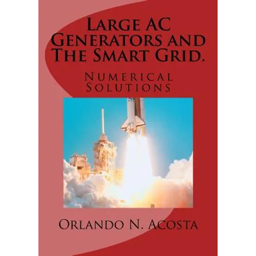 Large AC Generators and The Smart Grid.: Numerical Solutions - Paperback