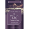 The Prayer Life: Persevering in Prayer - Paperback