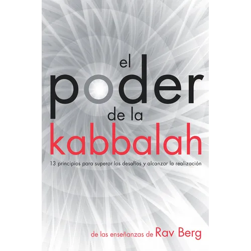El Poder de la Kabbalah: 13 principios para superar los desafíos y alcanzar la realización - Paperback