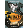 Traffication: How Cars Destroy Nature and What We Can Do About It - Paperback