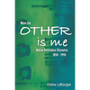 When the Other Is Me: Native Resistance Discourse, 1850-1990 - Paperback
