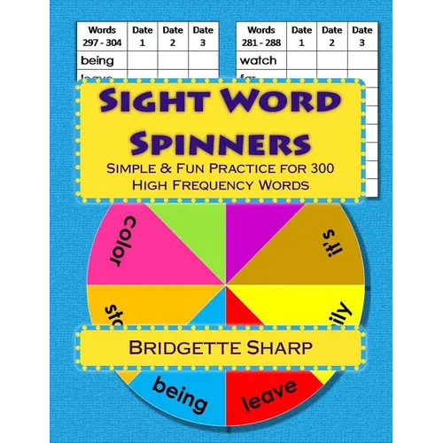 Sight Word Spinners Grades 1 - 3: Simple & Fun Practice for 300 High Frequency Words - Paperback