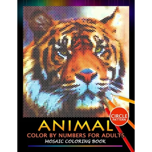Animal Color by Numbers for Adults: Mosaic Coloring Book Stress Relieving Design Puzzle Quest - Paperback