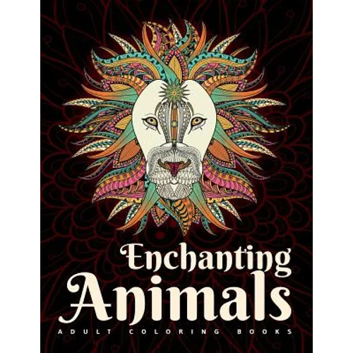 Adult Coloring Books: Enchanting Animals - Paperback