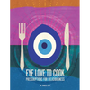 Eye Love to Cook: Prescriptions for Deliciousness - Paperback