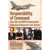 Responsibility of Command - How UN and NATO Commanders Influenced Airpower Over Bosnia - Paperback