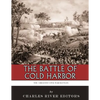 The Greatest Civil War Battles: The Battle of Cold Harbor - Paperback