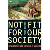Not Fit for Our Society: Nativism and Immigration - Paperback
