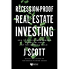 Recession-Proof Real Estate Investing: How to Survive (and Thrive!) During Any Phase of the Economic Cycle - Paperback