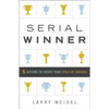 Serial Winner: 5 Actions to Create Your Cycle of Success - Hardcover