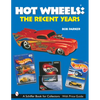 Hot Wheels(r) the Recent Years - Paperback