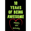 18 Years Of Being Awesome Happy 18th Birthday: 18 Years Old Gift for Boys & Girls - Paperback