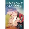 Against All Odds: Our Life Journey With Autism - Hardcover