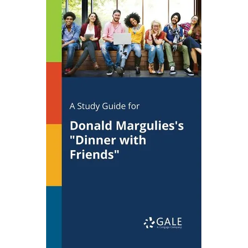 A Study Guide for Donald Margulies's "Dinner With Friends" - Paperback