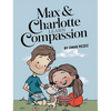 Max & Charlotte Learn Compassion - Hardcover