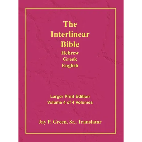 Interlinear Hebrew Greek English Bible-PR-FL/OE/KJV Large Print Volume 4 - Hardcover