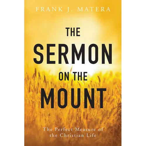 The Sermon on the Mount: The Perfect Measure of the Christian Life - Paperback