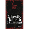 Ghostly Tales of Mississippi - Paperback
