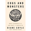 Cogs and Monsters: What Economics Is, and What It Should Be - Paperback