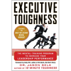 Executive Toughness: The Mental-Training Program to Increase Your Leadership Performance - Hardcover