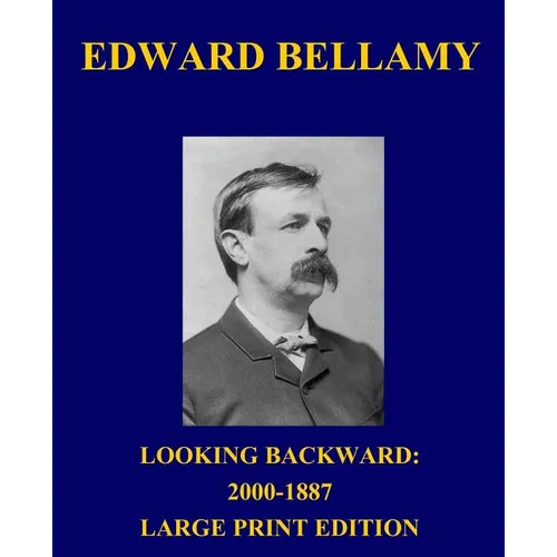 Looking Backward: 2000-1887 - Large Print Edition - Paperback