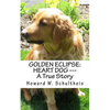 Golden Eclipse: Heart Dog --- A True Story - Paperback