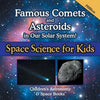 Famous Comets and Asteroids in Our Solar System! Space Science for Kids - Children's Astronomy & Space Books - Paperback