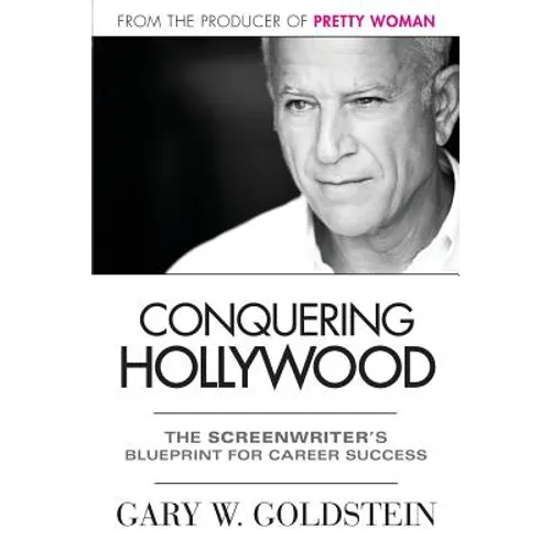 Conquering Hollywood: The Screenwriter's Blueprint for Career Success - Paperback