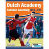 Dutch Academy Football Coaching (U10-11) - Technical and Tactical Practices from Top Dutch Coaches - Paperback