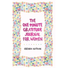 The One-Minute Gratitude Journal for Women: A Journal for Self-Care and Happiness - Hardcover