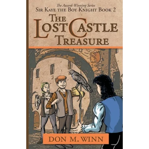 The Lost Castle Treasure: Sir Kaye the Boy Knight Book 2 - Paperback